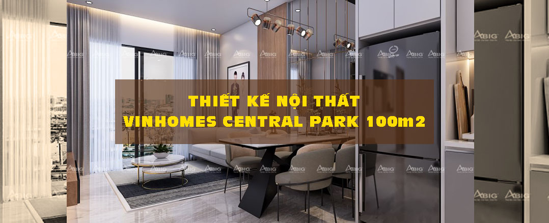 Thiết kế nội thất chung cư Vinhomes Central Park 100m2