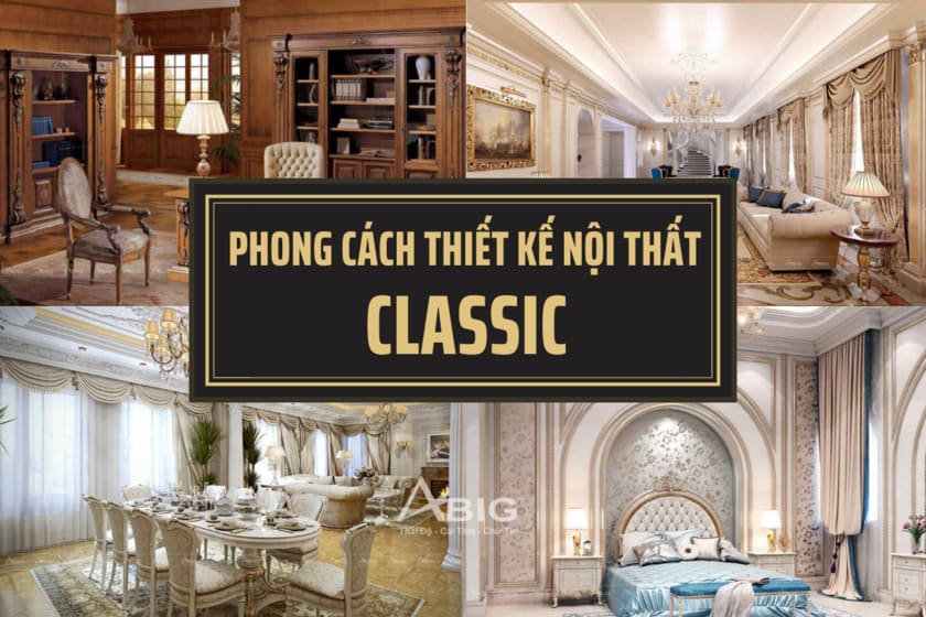 phong cách thiết kế nội thất classic